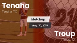 Matchup: Tenaha vs. Troup  2019