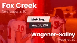 Matchup: Fox Creek vs. Wagener-Salley  2018