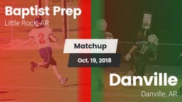 Matchup: Baptist Prep vs. Danville  2018