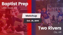 Matchup: Baptist Prep vs. Two Rivers  2018