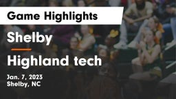 Shelby  vs Highland tech Game Highlights - Jan. 7, 2023