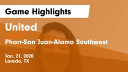 United  vs Pharr-San Juan-Alamo Southwest  Game Highlights - Jan. 21, 2020