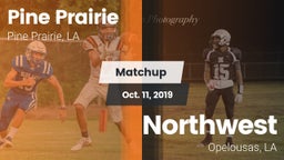 Matchup: Pine Prairie vs. Northwest  2019