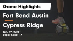 Fort Bend Austin  vs Cypress Ridge  Game Highlights - Jan. 19, 2021