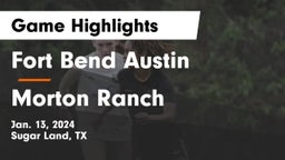 Fort Bend Austin  vs Morton Ranch  Game Highlights - Jan. 13, 2024