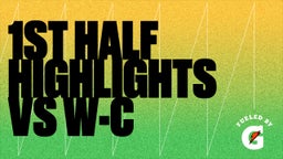 Highlight of 1st Half Highlights vs W-C