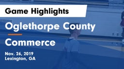 Oglethorpe County  vs Commerce  Game Highlights - Nov. 26, 2019