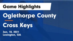 Oglethorpe County  vs Cross Keys  Game Highlights - Jan. 18, 2021