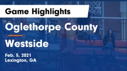 Oglethorpe County  vs Westside  Game Highlights - Feb. 5, 2021