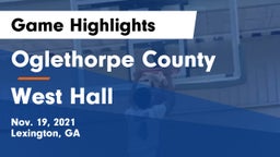 Oglethorpe County  vs West Hall  Game Highlights - Nov. 19, 2021