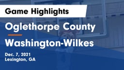 Oglethorpe County  vs Washington-Wilkes  Game Highlights - Dec. 7, 2021