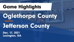 Oglethorpe County  vs Jefferson County  Game Highlights - Dec. 17, 2021
