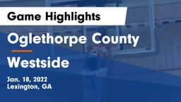 Oglethorpe County  vs Westside  Game Highlights - Jan. 18, 2022