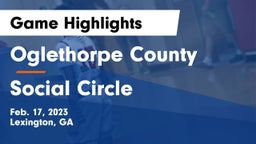 Oglethorpe County  vs Social Circle  Game Highlights - Feb. 17, 2023