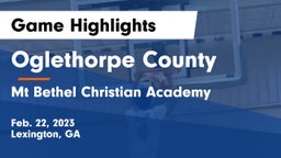 Oglethorpe County  vs Mt Bethel Christian Academy Game Highlights - Feb. 22, 2023
