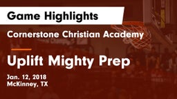 Cornerstone Christian Academy  vs Uplift Mighty Prep Game Highlights - Jan. 12, 2018