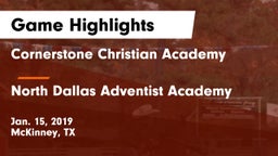 Cornerstone Christian Academy  vs North Dallas Adventist Academy  Game Highlights - Jan. 15, 2019