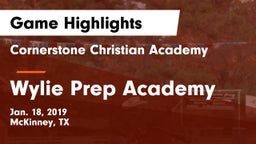 Cornerstone Christian Academy  vs Wylie Prep Academy  Game Highlights - Jan. 18, 2019