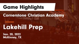 Cornerstone Christian Academy  vs Lakehill Prep Game Highlights - Jan. 20, 2022