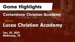 Cornerstone Christian Academy  vs Lucas Christian Academy Game Highlights - Jan. 25, 2022