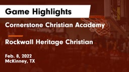Cornerstone Christian Academy  vs Rockwall Heritage Christian  Game Highlights - Feb. 8, 2022
