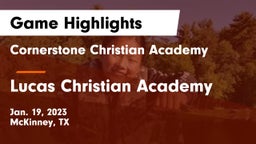 Cornerstone Christian Academy  vs Lucas Christian Academy Game Highlights - Jan. 19, 2023