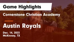 Cornerstone Christian Academy  vs Austin Royals Game Highlights - Dec. 14, 2023