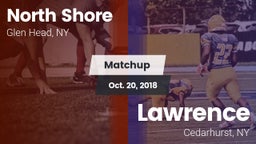 Matchup: North Shore vs. Lawrence  2018