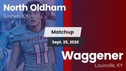 Matchup: North Oldham vs. Waggener  2020