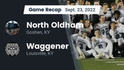 Recap: North Oldham  vs. Waggener  2022