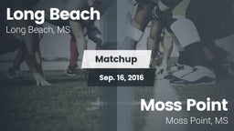 Matchup: Long Beach vs. Moss Point  2016