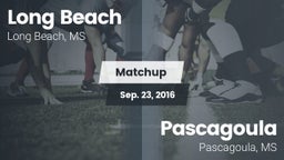 Matchup: Long Beach vs. Pascagoula  2016