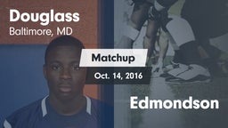 Matchup: Douglass vs. Edmondson 2016