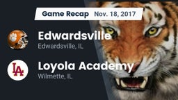 Recap: Edwardsville  vs. Loyola Academy  2017