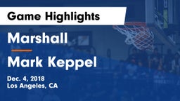 Marshall  vs Mark Keppel  Game Highlights - Dec. 4, 2018