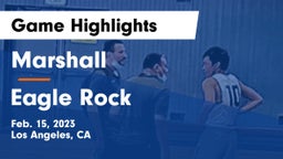 Marshall  vs Eagle Rock  Game Highlights - Feb. 15, 2023