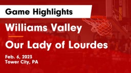 Williams Valley  vs Our Lady of Lourdes  Game Highlights - Feb. 6, 2023