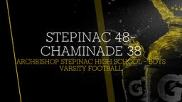 Archbishop Stepinac football highlights Stepinac 48- Chaminade 38