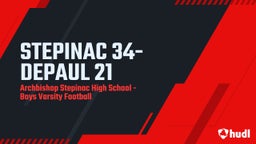 Archbishop Stepinac football highlights STEPINAC 34- DEPAUL 21
