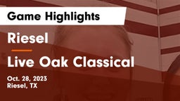 Riesel  vs Live Oak Classical Game Highlights - Oct. 28, 2023