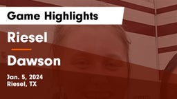 Riesel  vs Dawson  Game Highlights - Jan. 5, 2024