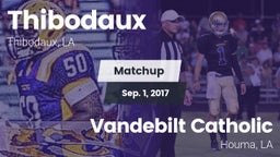 Matchup: Thibodaux vs. Vandebilt Catholic  2017