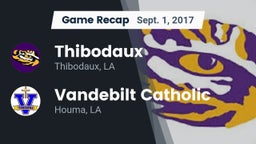 Recap: Thibodaux  vs. Vandebilt Catholic  2017