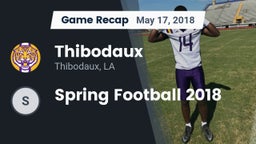 Recap: Thibodaux  vs. Spring Football 2018 2018