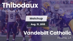 Matchup: Thibodaux vs. Vandebilt Catholic  2018