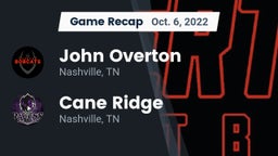 Recap: John Overton  vs. Cane Ridge  2022