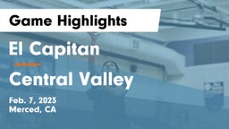 El Capitan  vs Central Valley  Game Highlights - Feb. 7, 2023