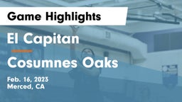El Capitan  vs Cosumnes Oaks  Game Highlights - Feb. 16, 2023