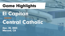 El Capitan  vs Central Catholic  Game Highlights - Dec. 20, 2023