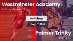 Matchup: Westminster Academy vs. Palmer Trinity  2018